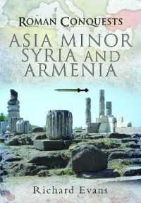 Roman Conquests: Asia Minor, Syria and Armenia (Roman Conquests)
