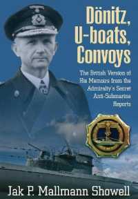 Doenitz, U-Boats, Convoys : The British Version of His Memoirs from the Admiralty's Secret Anti-Submarine Reports