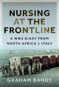 Nursing at the Frontline : A WW2 Diary from North Africa and Italy