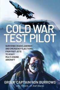 Cold War Test Pilot : Surviving Crash Landings and Emergency Ejections: From Fast-jets to Heavy Multi-Engine Aircraft