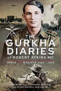 The Gurkha Diaries of Robert Atkins MC : India and Malaya 1944 - 1958