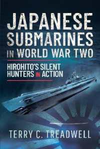 Japanese Submarines in World War Two : Hirohito's Silent Hunters in Action