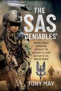 The SAS Deniables : Special Forces Operations, denied by the Authorities, from Vietnam to the War on Terror