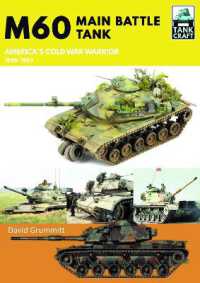 M60 : Main Battle Tank America's Cold War Warrior 1959-1997 (Tank Craft)