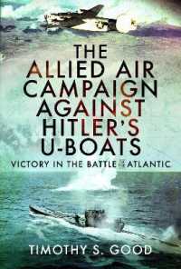 The Allied Air Campaign against Hitler's U-boats : Victory in the Battle of the Atlantic