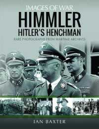 Himmler: Hitler's Henchman : Rare Photographs from Wartime Archives (Images of War)