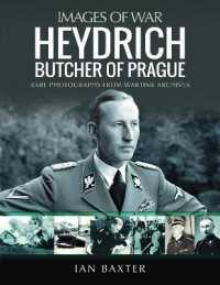 Heydrich: Butcher of Prague : Rare Photographs from Wartime Archives (Images of War)