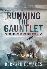Running the Gauntlet : Cargo Liners under Fire 1939 1945