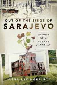 Out of the Siege of Sarajevo : Memoirs of a Former Yugoslav