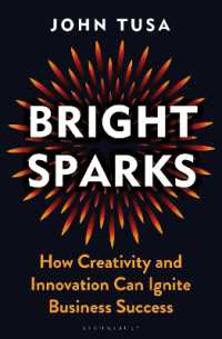 Bright Sparks : How Creativity and Innovation Can Ignite Business Success
