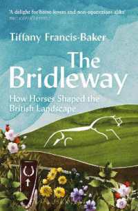 The Bridleway : How Horses Shaped the British Landscape - WINNER OF THE ELWYN HARTLEY-EDWARDS AWARD