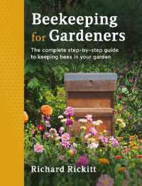 Beekeeping for Gardeners : The complete step-by-step guide to keeping bees in your garden