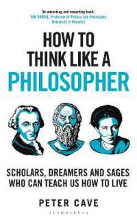 How to Think Like a Philosopher : Scholars, Dreamers and Sages Who Can Teach Us How to Live (How to Think)