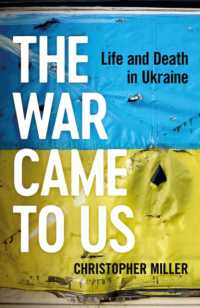 戦争がやってきた：ウクライナにおける生と死<br>The War Came to Us : Life and Death in Ukraine