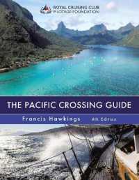 The Pacific Crossing Guide 4th edition : Royal Cruising Club Pilotage Foundation （4TH）