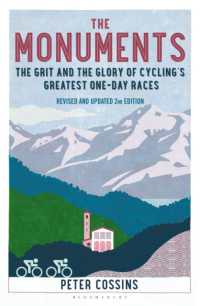 The Monuments 2nd edition : The Grit and the Glory of Cycling's Greatest One-Day Races （2ND）