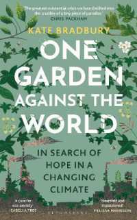 One Garden against the World : In Search of Hope in a Changing Climate