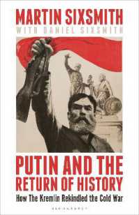 プーチンと蘇る歴史：クレムリンによる冷戦の再燃<br>Putin and the Return of History : How the Kremlin Rekindled the Cold War