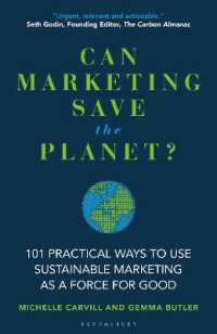 マーケティングは地球を救うか？：持続可能なマーケティング、１０１の実践的手法<br>Can Marketing Save the Planet? : 101 Practical Ways to Use Sustainable Marketing as a Force for Good
