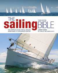 The Sailing Bible 3rd edition : The Complete Guide for All Sailors from Novice to Experienced Skipper （3RD）