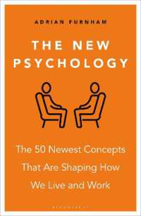 The New Psychology : The 50 Newest Concepts That Are Shaping How We Live and Work