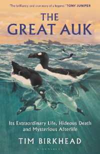 The Great Auk : Its Extraordinary Life, Hideous Death and Mysterious Afterlife - a DAILY TELEGRAPH BOOK OF THE YEAR