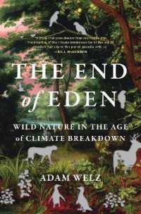 The End of Eden : Wild Nature in the Age of Climate Breakdown