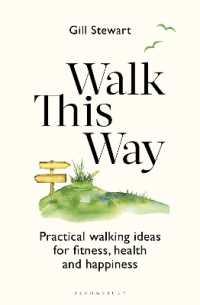 Walk This Way : Practical walking ideas for fitness, health and happiness (Bloomsbury Publishing)