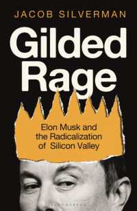 Gilded Rage : Elon Musk and the Radicalization of Silicon Valley