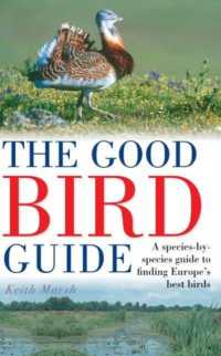 The Good Bird Guide : A Species-by-Species Guide to Finding Europe's Best Birds