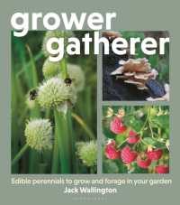 Grower Gatherer : Edible perennials to grow and forage in your garden