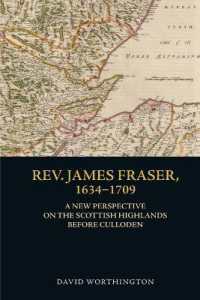 Rev. James Fraser, 1634-1709 : A New Perspective on the Scottish Highlands before Culloden