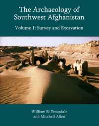 The Archaeology of Southwest Afghanistan, Volume 1 : Survey and Excavation