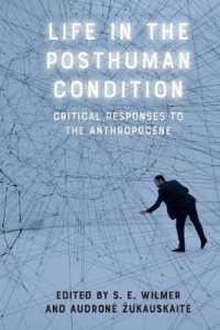 Life in the Posthuman Condition : Critical Responses to the Anthropocene