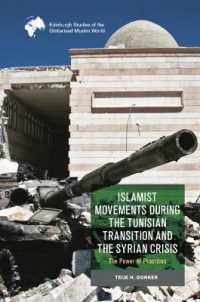 Islamist Movements during the Tunisian Transition and Syrian Crisis : The Power of Practices (Edinburgh Studies of the Globalised Muslim World)