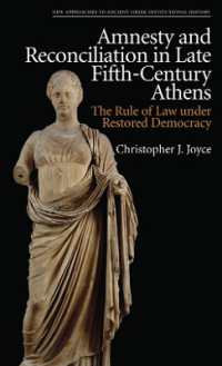 Amnesty and Reconciliation in Late Fifth-Century Athens : The Rule of Law under Restored Democracy (New Approaches to Ancient Greek Institutional History)