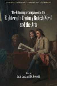 エディンバラ版　１８世紀英国小説と芸術必携<br>The Edinburgh Companion to the Eighteenth-Century British Novel and the Arts (Edinburgh Companions to Literature and the Humanities) （268,083）