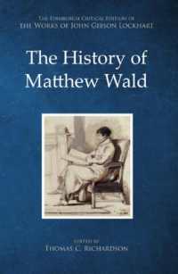 The History of Matthew Wald : John Gibson Lockhart (The Edinburgh Critical Edition of the Works of John Gibson Lockhart)