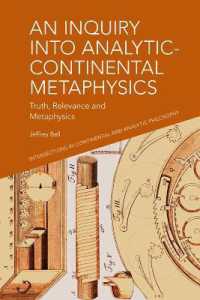 An Inquiry into Analytic-Continental Metaphysics : Truth, Relevance and Metaphysics (Intersections in Continental and Analytic Philosophy)
