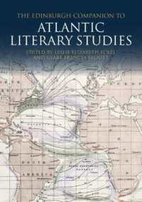 大西洋文学研究必携<br>The Edinburgh Companion to Atlantic Literary Studies (Edinburgh Companions to Literature and the Humanities)