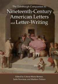 １９世紀アメリカ手紙の世界必携<br>The Edinburgh Companion to Nineteenth-Century American Letters and Letter-Writing (Edinburgh Companions to Literature and the Humanities)