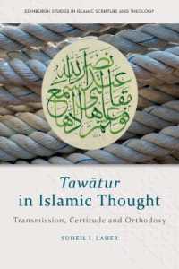 Tawātur in Islamic Thought : Transmission, Certitude and Orthodoxy (Edinburgh Studies in Islamic Scripture and Theology)