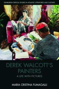 Derek Walcott's Painters : A Life with Pictures (Edinburgh Critical Studies in Atlantic Literatures and Cultures)