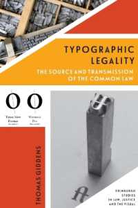 Typographic Legality : The Source and Transmission of the Common Law (Edinburgh Studies in Law, Justice and the Visual)
