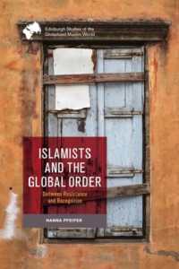 Islamists and the Global Order : Between Resistance and Recognition (Edinburgh Studies of the Globalised Muslim World)