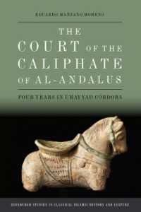 The Court of the Caliphate of al-Andalus : Four Years in Umayyad Córdoba (Edinburgh Studies in Classical Islamic History and Culture)
