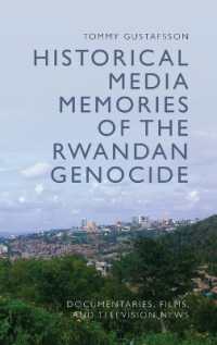 Historical Media Memories of the Rwandan Genocide : Documentaries, Films, and Television News