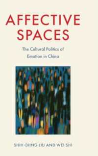 Affective Spaces : The Cultural Politics of Emotion in China
