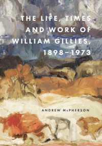 The Life, Times and Work of William Gillies, 1898-1973