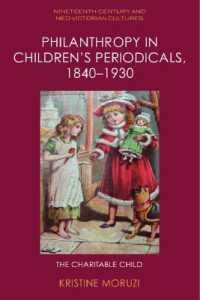 Philanthropy in Children's Periodicals, 1840-1930 : The Charitable Child (Nineteenth-century and Neo-victorian Cultures)